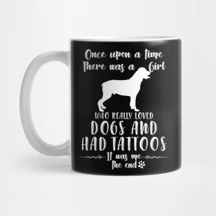 I'M A Girl Who Really Loved Rottweiler & Had Tatttoos Mug